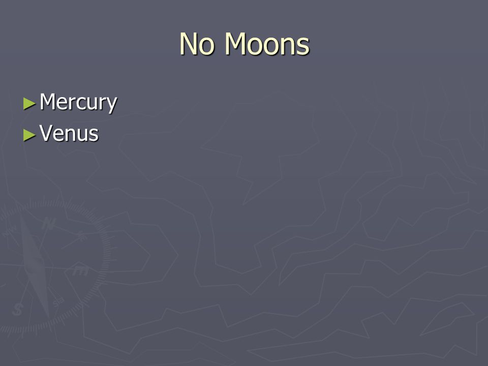 No Moons ► Mercury ► Venus