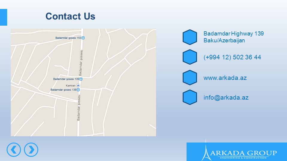 Contact Us ( ) Badamdar Highway 139 Baku/Azerbaijan