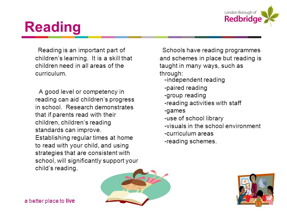 a better place to live Reading Reading is an important part of children’s learning.