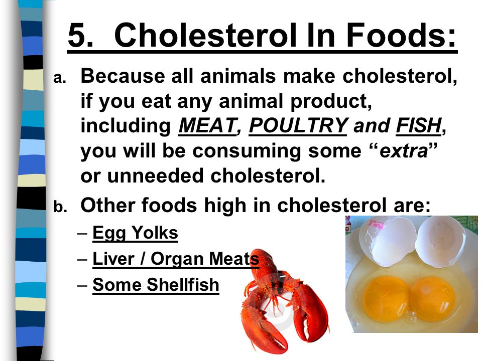 5. Cholesterol In Foods: a.