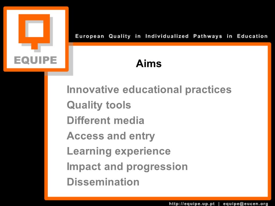 Innovative educational practices Quality tools Different media Access and entry Learning experience Impact and progression Dissemination Aims