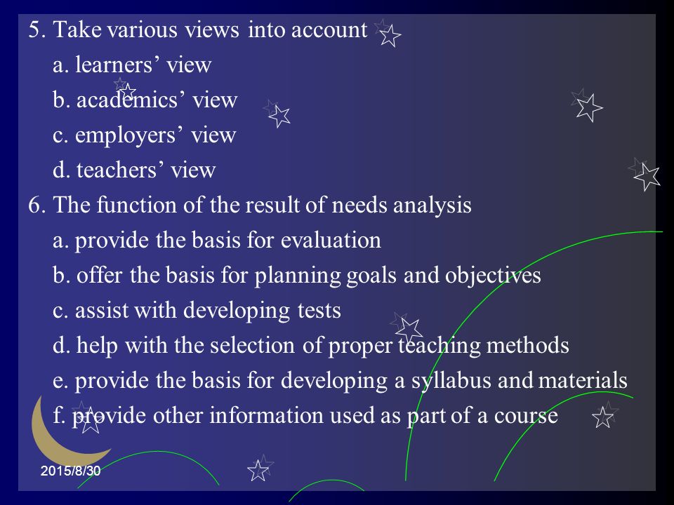 5. Take various views into account a. learners’ view b.