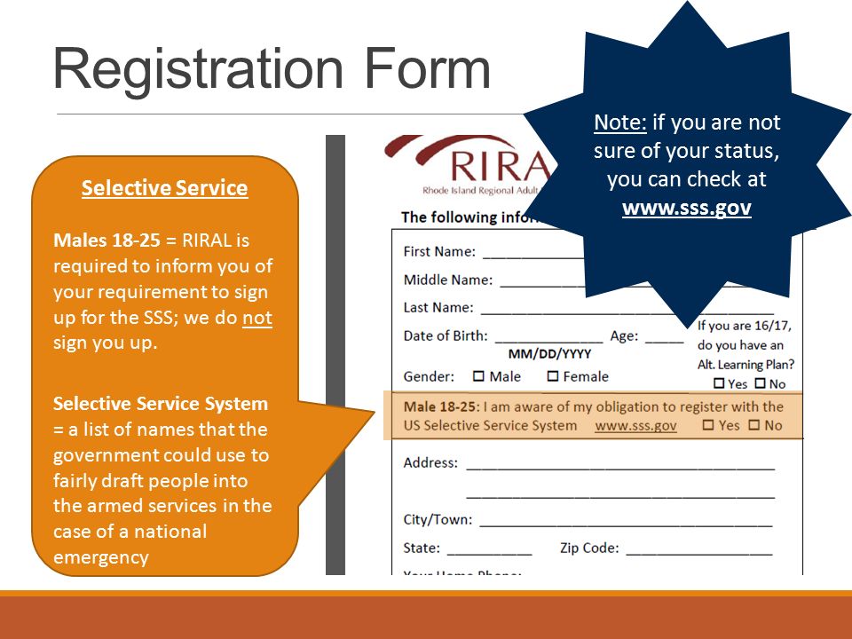 Registration Form Selective Service Males = RIRAL is required to inform you of your requirement to sign up for the SSS; we do not sign you up.
