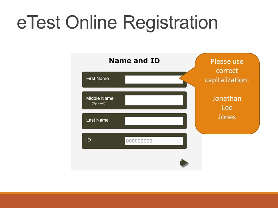 eTest Online Registration Please use correct capitalization: Jonathan Lee Jones