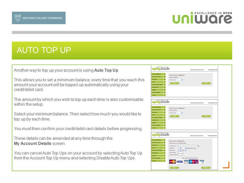 AUTO TOP UP Another way to top up your account is using Auto Top Up.