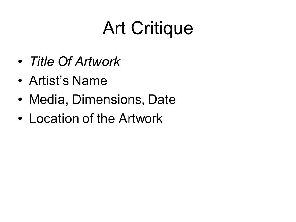 Art Critique Title Of Artwork Artist’s Name Media, Dimensions, Date Location of the Artwork