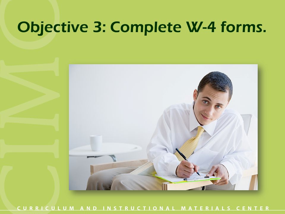 Objective 3: Complete W-4 forms.