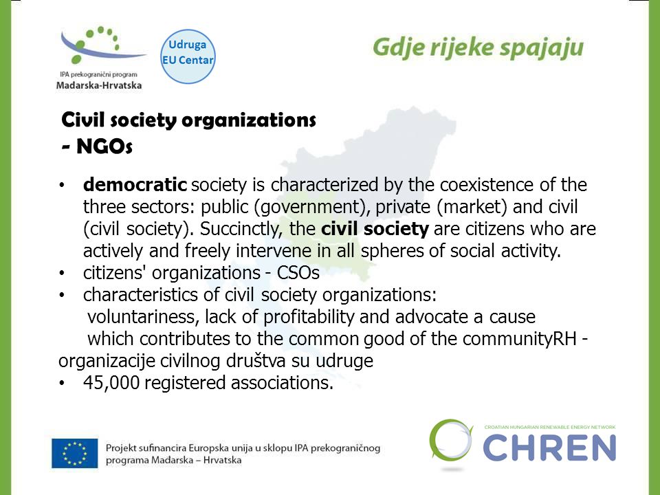 Civil society organizations - NGOs democratic society is characterized by the coexistence of the three sectors: public (government), private (market) and civil (civil society).