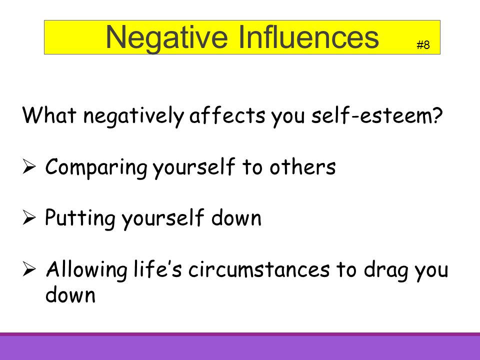 What negatively affects you self-esteem.