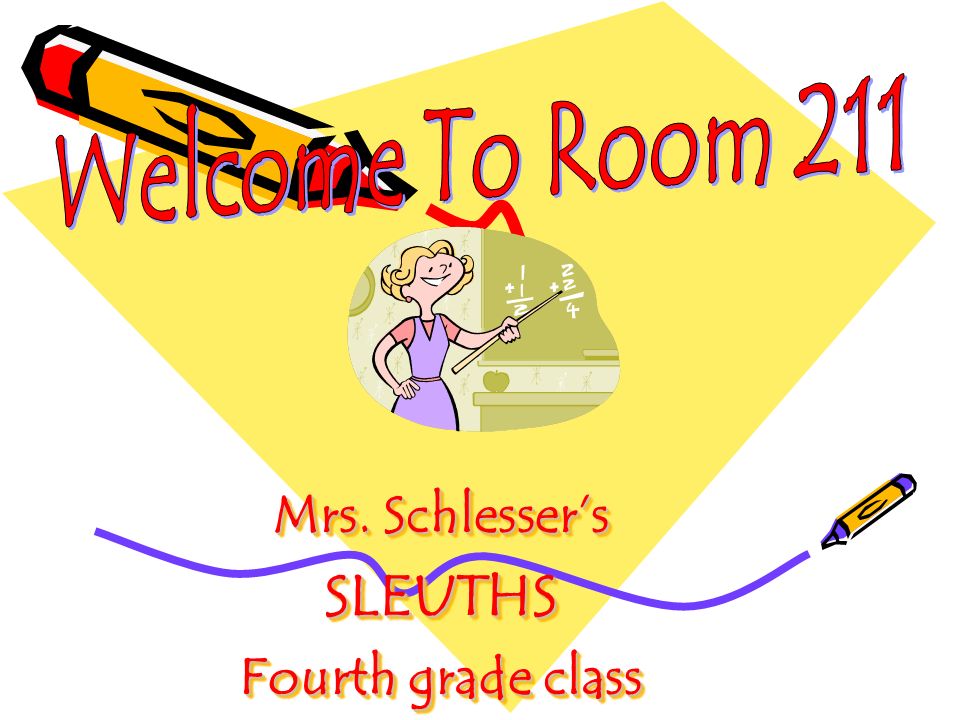 Mrs. Schlesser’s SLEUTHS Fourth grade class Mrs. Schlesser’s SLEUTHS Fourth grade class