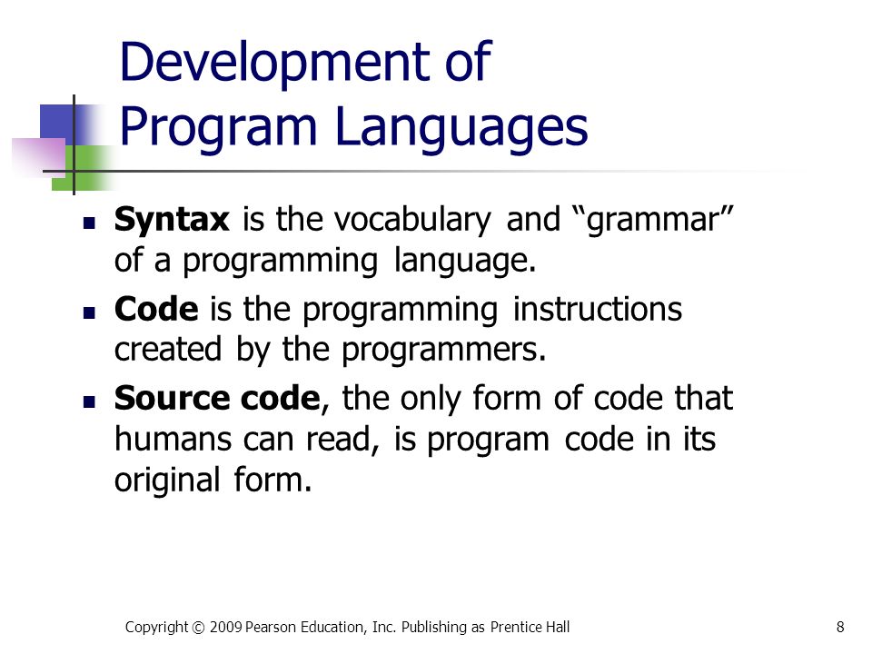 Development of Program Languages Syntax is the vocabulary and grammar of a programming language.