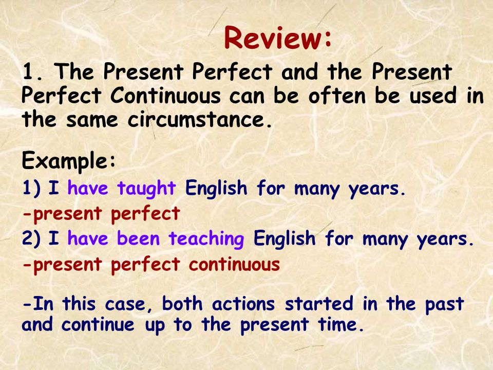 Note. In English, we don’t usually use stative (non-action) verbs with continuous tenses.
