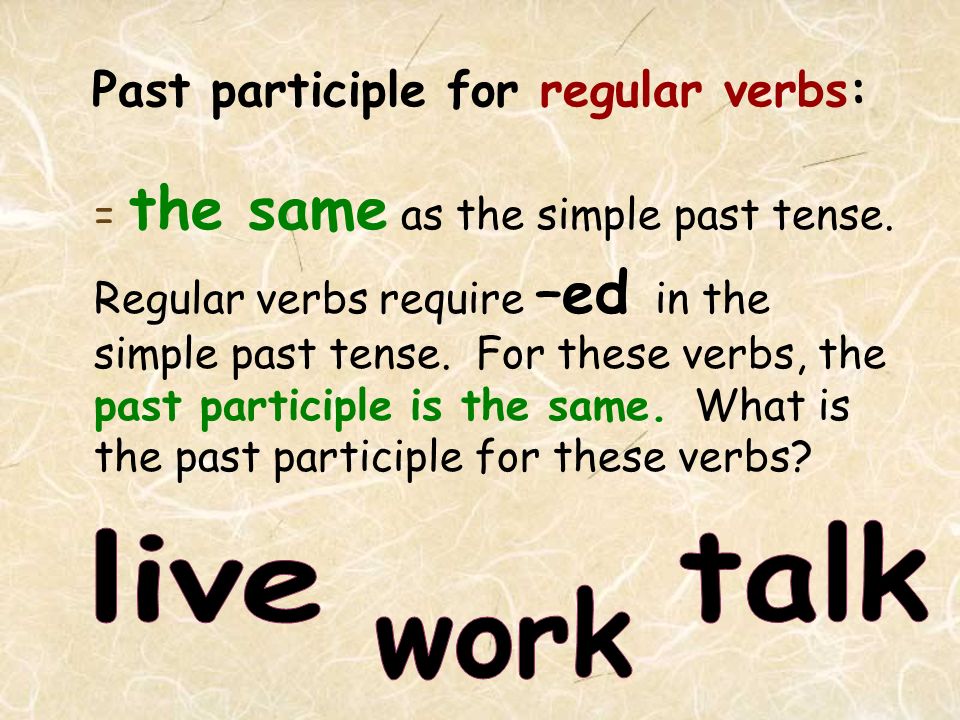 1) the Present Perfect Tense -Form- But... what does past participle mean