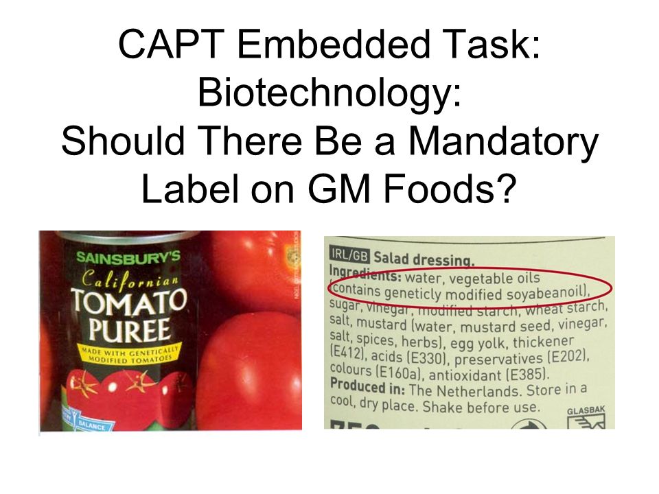 CAPT Embedded Task: Biotechnology: Should There Be a Mandatory Label on GM Foods