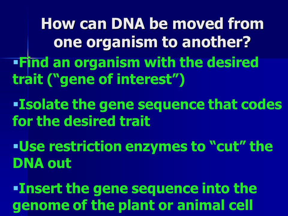 How can DNA be moved from one organism to another.