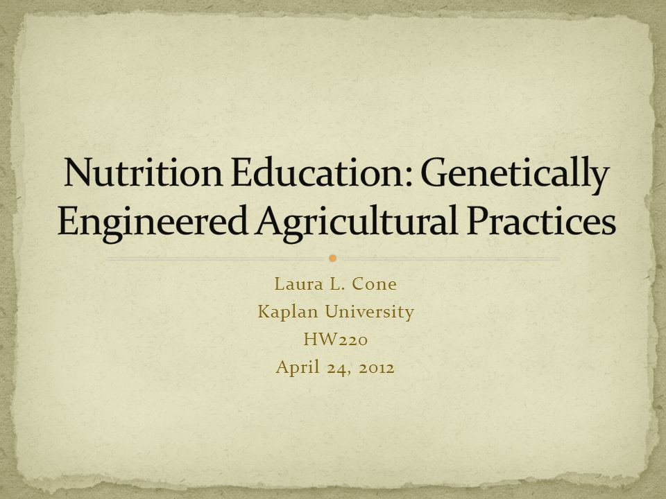 Laura L. Cone Kaplan University HW220 April 24, 2012