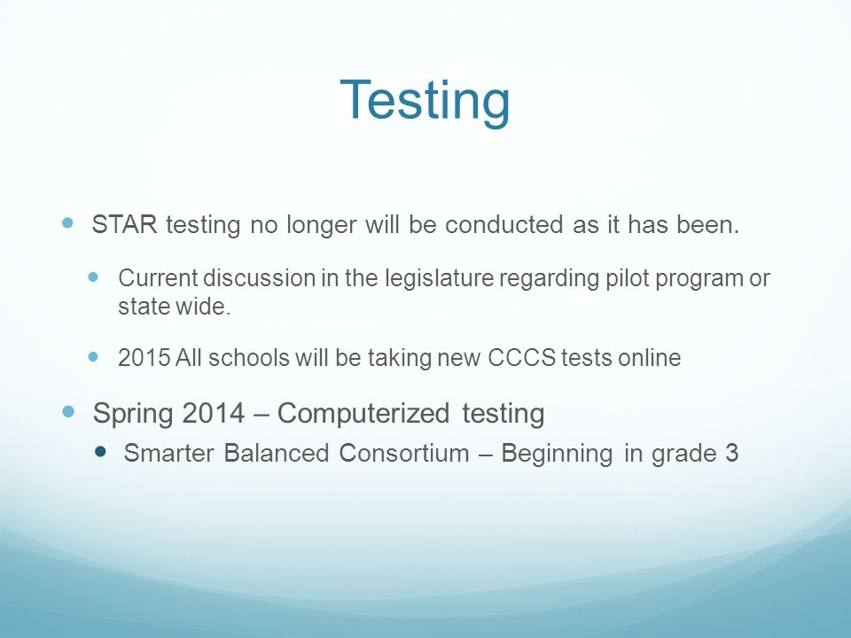 Testing STAR testing no longer will be conducted as it has been.