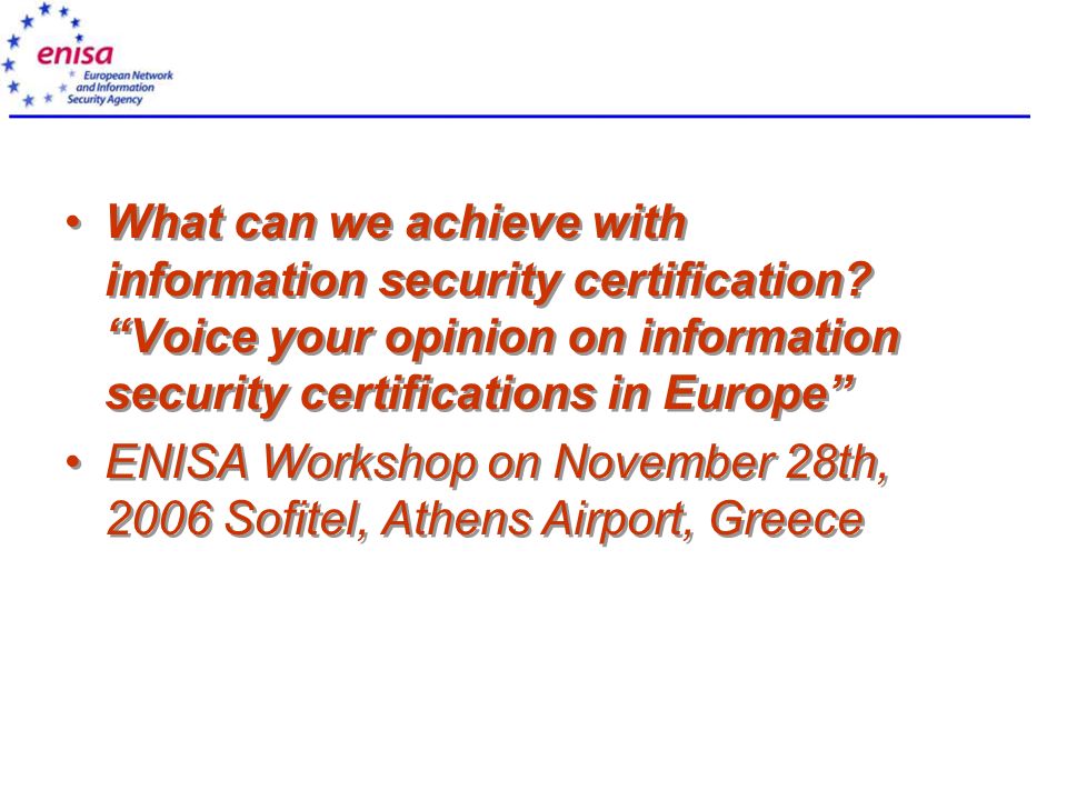 ENISA What can we achieve with information security certification.