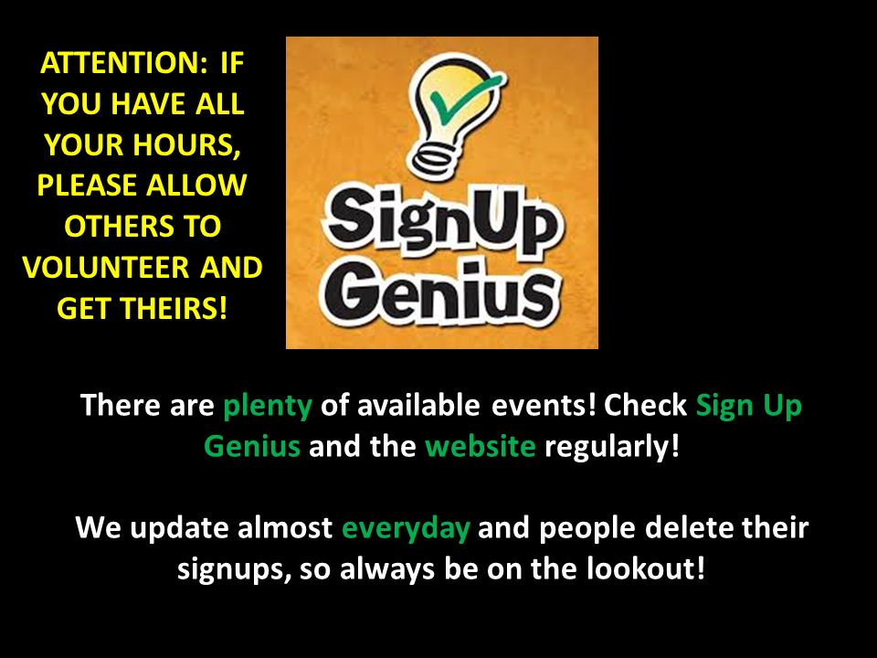 There are plenty of available events. Check Sign Up Genius and the website regularly.