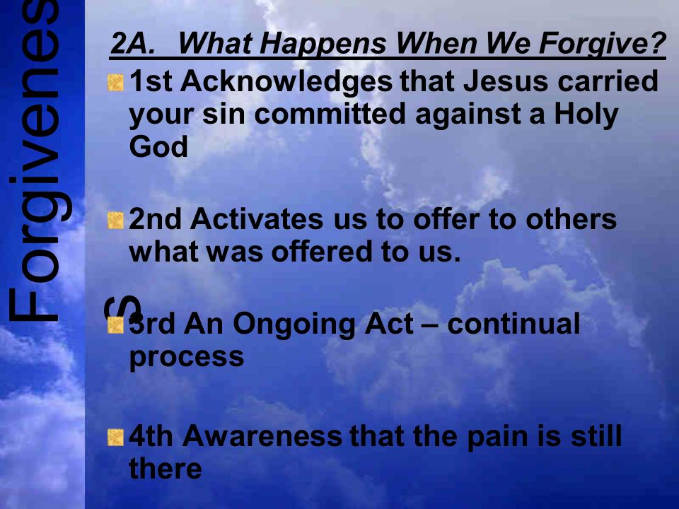 Forgivenes s 2A.What Happens When We Forgive.