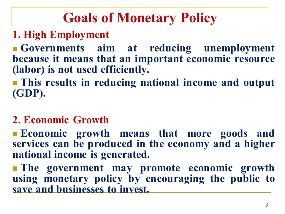 Goals of Monetary Policy 1.
