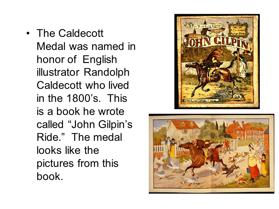 The Caldecott is given out each year by the Association for Library Service to Children, a division of the American Library Association, to the artist of the most distinguished American picture book for children.