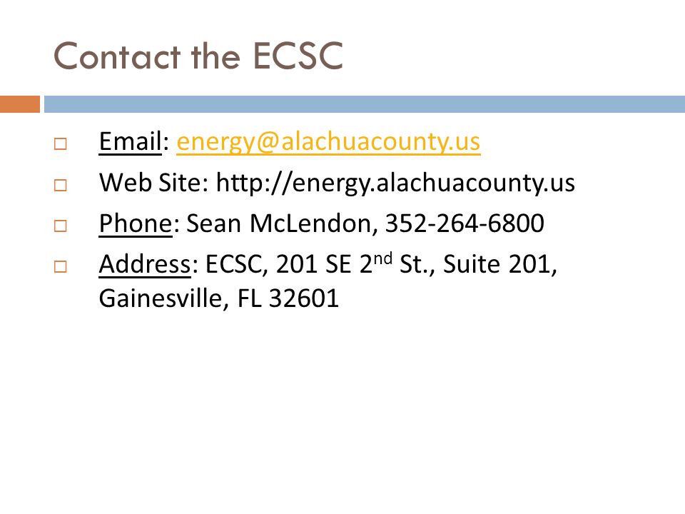 Contact the ECSC     Web Site:    Phone: Sean McLendon,  Address: ECSC, 201 SE 2 nd St., Suite 201, Gainesville, FL 32601