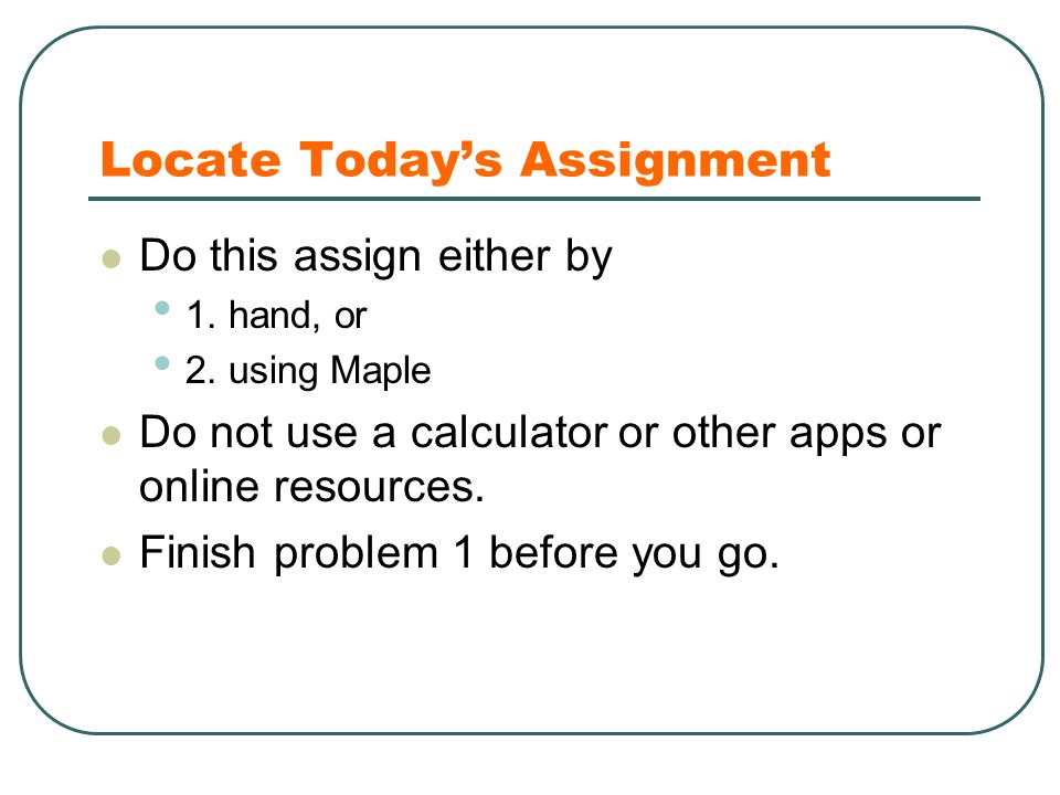 Locate Today’s Assignment Do this assign either by 1.