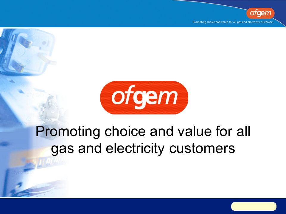 Promoting choice and value for all gas and electricity customers