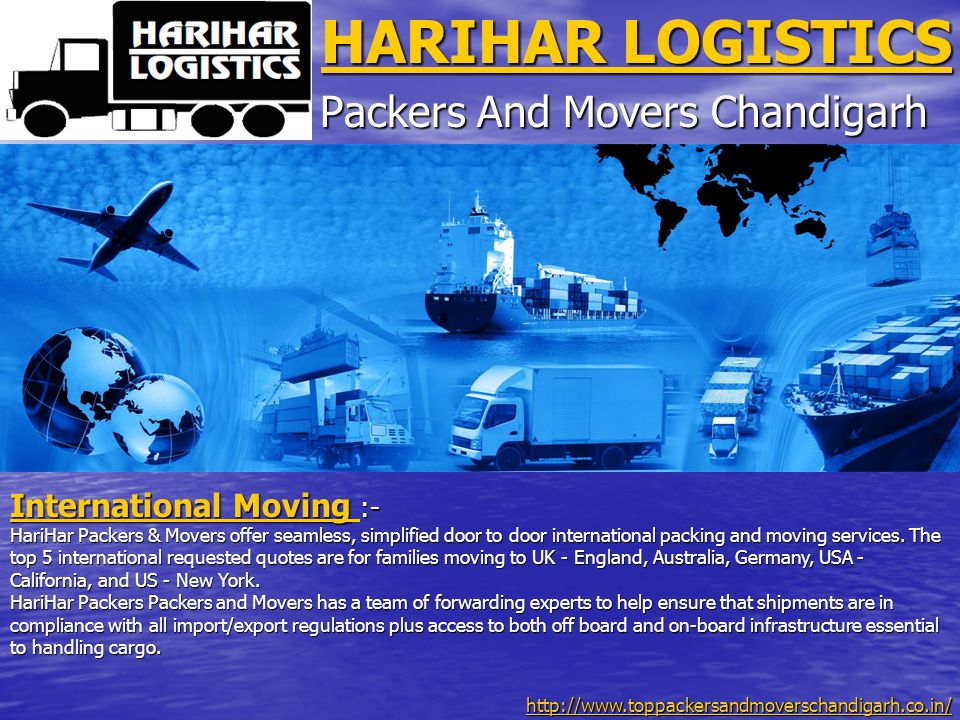 HARIHAR LOGISTICS HARIHAR LOGISTICS Packers And Movers Chandigarh International Moving International Moving :- International Moving HariHar Packers & Movers offer seamless, simplified door to door international packing and moving services.