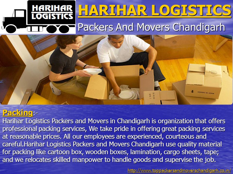 HARIHAR LOGISTICS HARIHAR LOGISTICS Packers And Movers Chandigarh Packing Packing :- Packing Harihar Logistics Packers and Movers in Chandigarh is organization that offers professional packing services, We take pride in offering great packing services at reasonable prices.