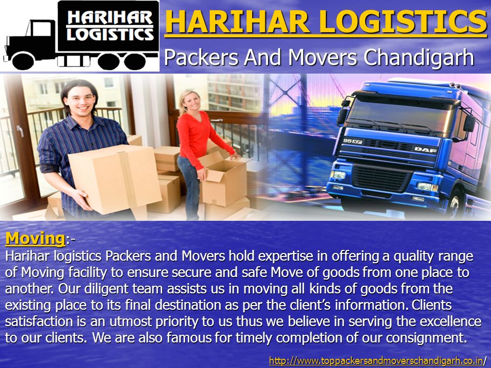 HARIHAR LOGISTICS HARIHAR LOGISTICS Packers And Movers Chandigarh Moving Moving :- Moving Harihar logistics Packers and Movers hold expertise in offering a quality range of Moving facility to ensure secure and safe Move of goods from one place to another.