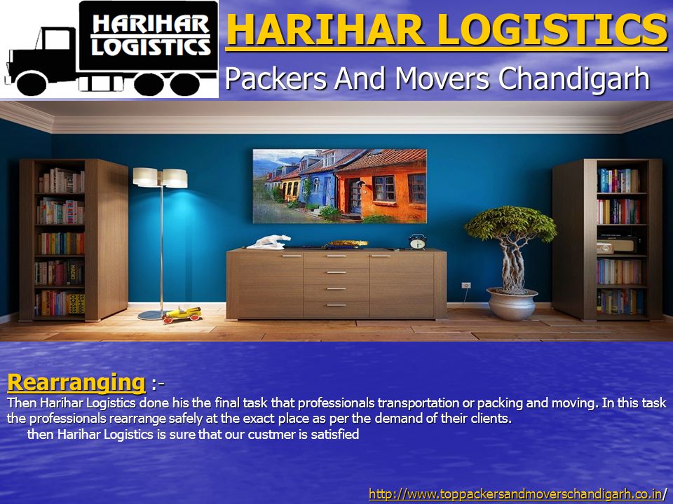 HARIHAR LOGISTICS HARIHAR LOGISTICS Packers And Movers Chandigarh Rearranging Rearranging :- Rearranging Then Harihar Logistics done his the final task that professionals transportation or packing and moving.