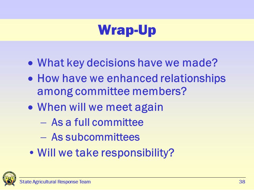 38 Wrap-Up  What key decisions have we made.