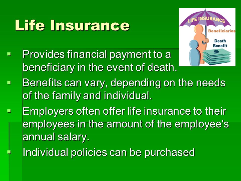 Life Insurance  Provides financial payment to a beneficiary in the event of death.