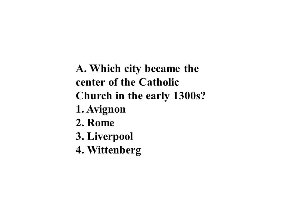 A. Which city became the center of the Catholic Church in the early 1300s.
