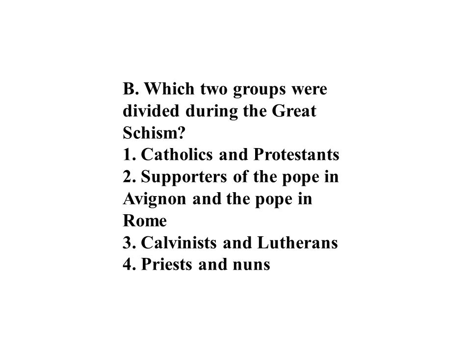 B. Which two groups were divided during the Great Schism.