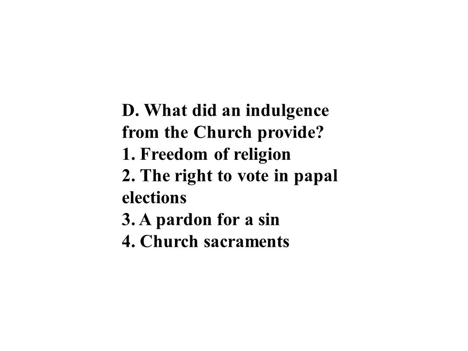 D. What did an indulgence from the Church provide.
