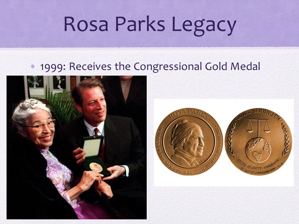 the gold medal,goldmedal rosa parks legacy 1999: receives the congressional gold medal