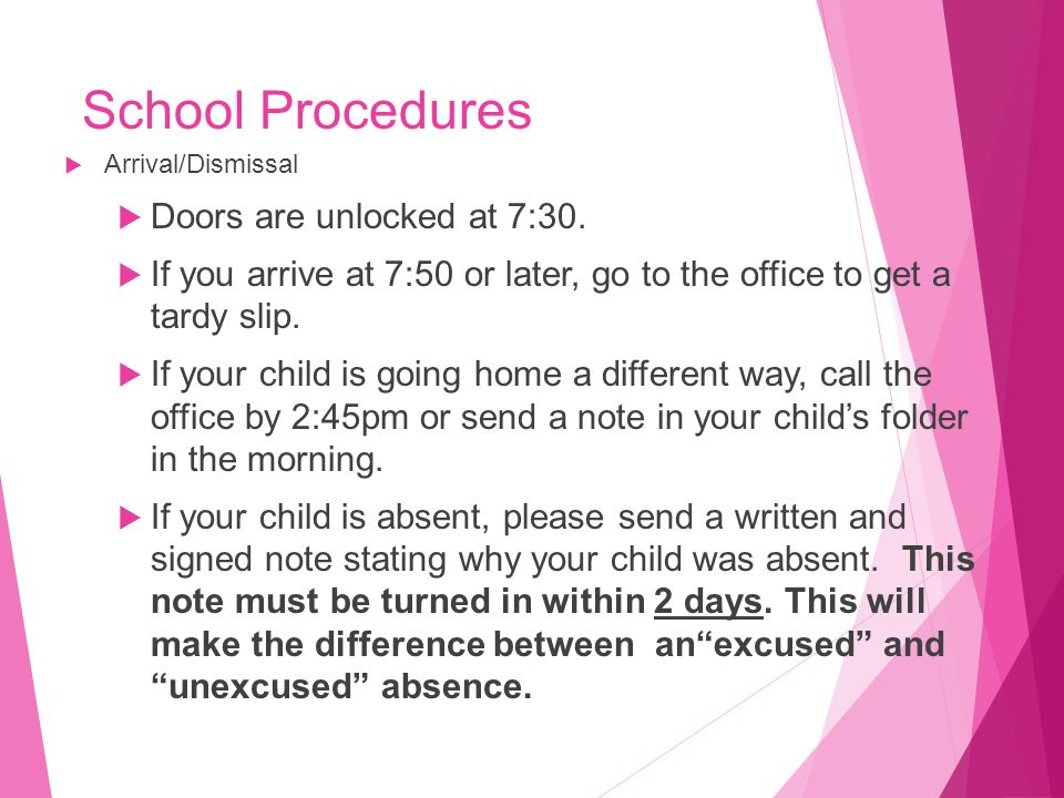 School Procedures  Arrival/Dismissal  Doors are unlocked at 7:30.