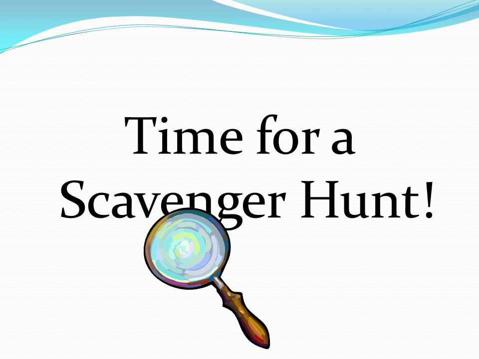 Time for a Scavenger Hunt!