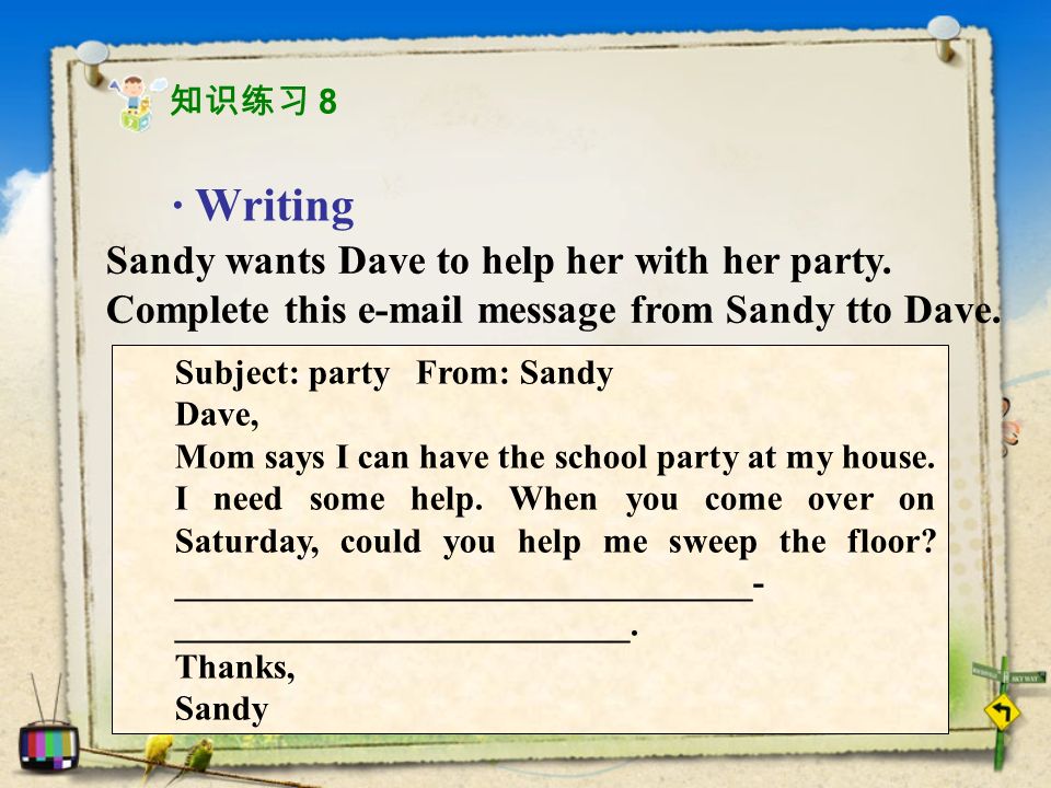· Writing Sandy wants Dave to help her with her party.