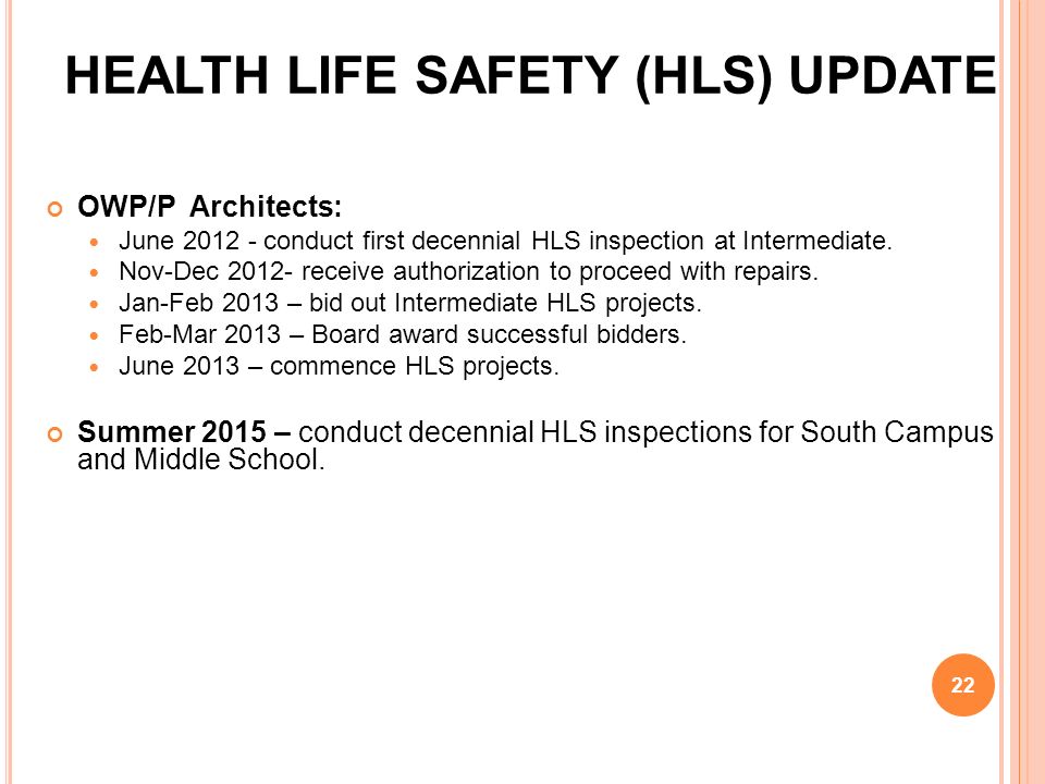 HEALTH LIFE SAFETY (HLS) UPDATE OWP/P Architects: June conduct first decennial HLS inspection at Intermediate.
