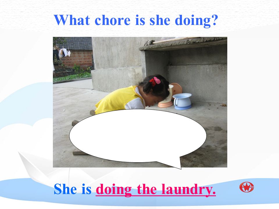 What chore is she doing She is doing the laundry.