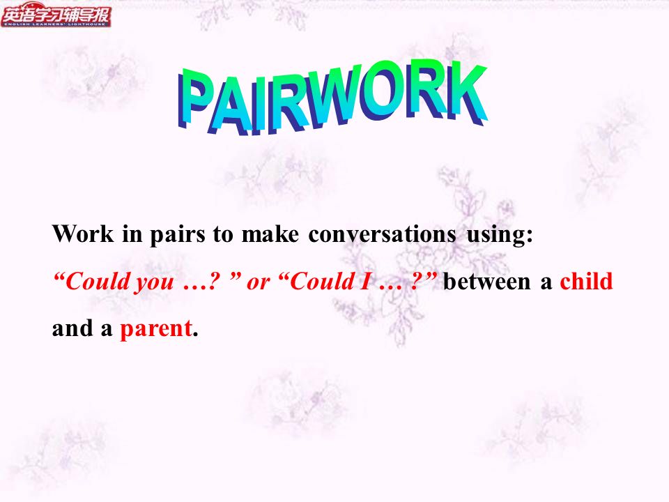 Work in pairs to make conversations using: Could you ….