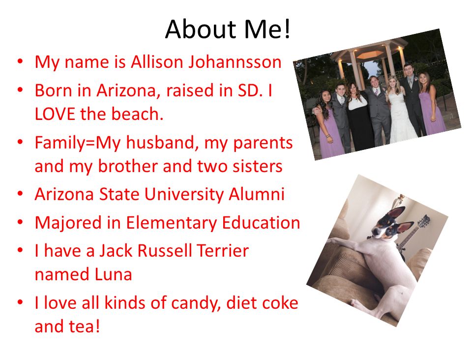 About Me. My name is Allison Johannsson Born in Arizona, raised in SD.