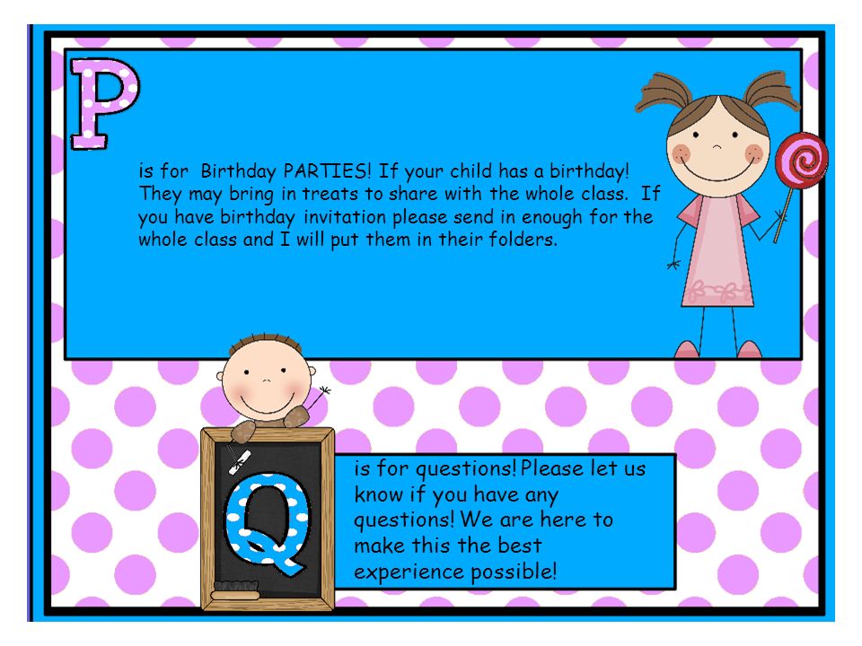 is for Birthday PARTIES. If your child has a birthday.