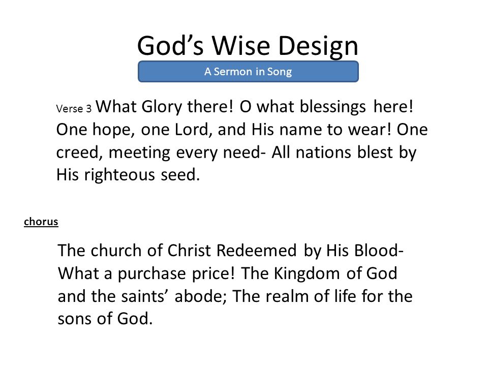 God’s Wise Design A Sermon in Song Verse 3 What Glory there.