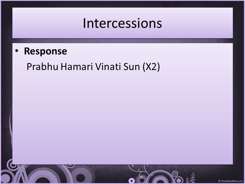 Intercessions Response Prabhu Hamari Vinati Sun (X2) Response Prabhu Hamari Vinati Sun (X2)