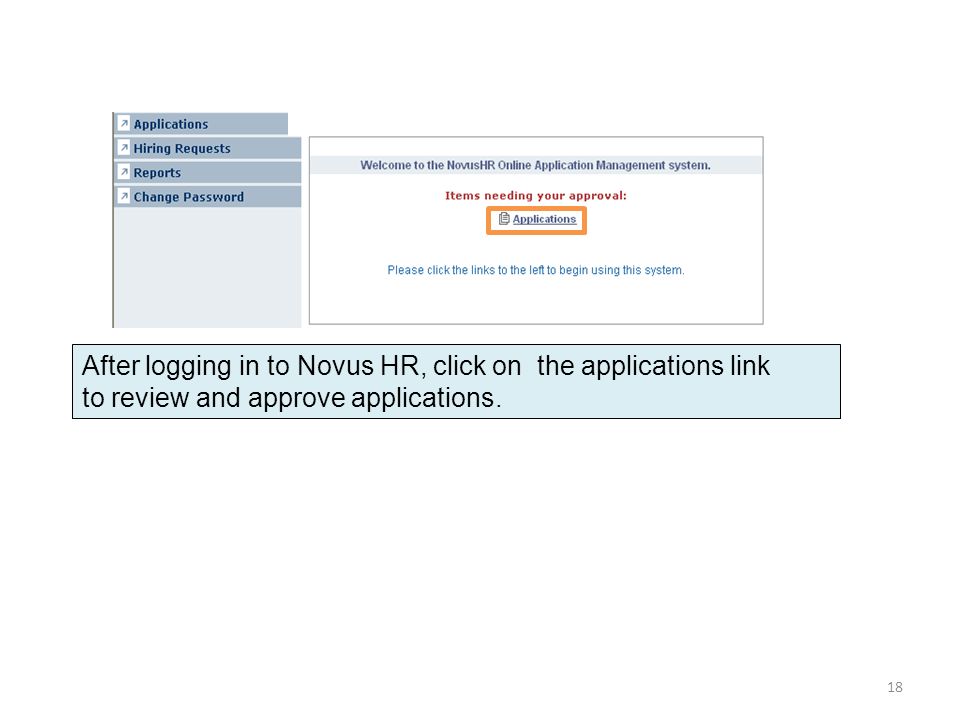 After logging in to Novus HR, click on the applications link to review and approve applications. 18